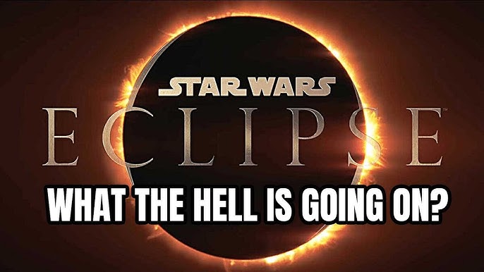 Star Wars Eclipse Delayed?